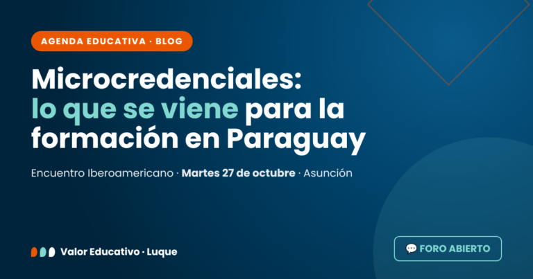 Microcredenciales en Paraguay: Encuentro Iberoamericano en Asunción, blog de Valor Educativo